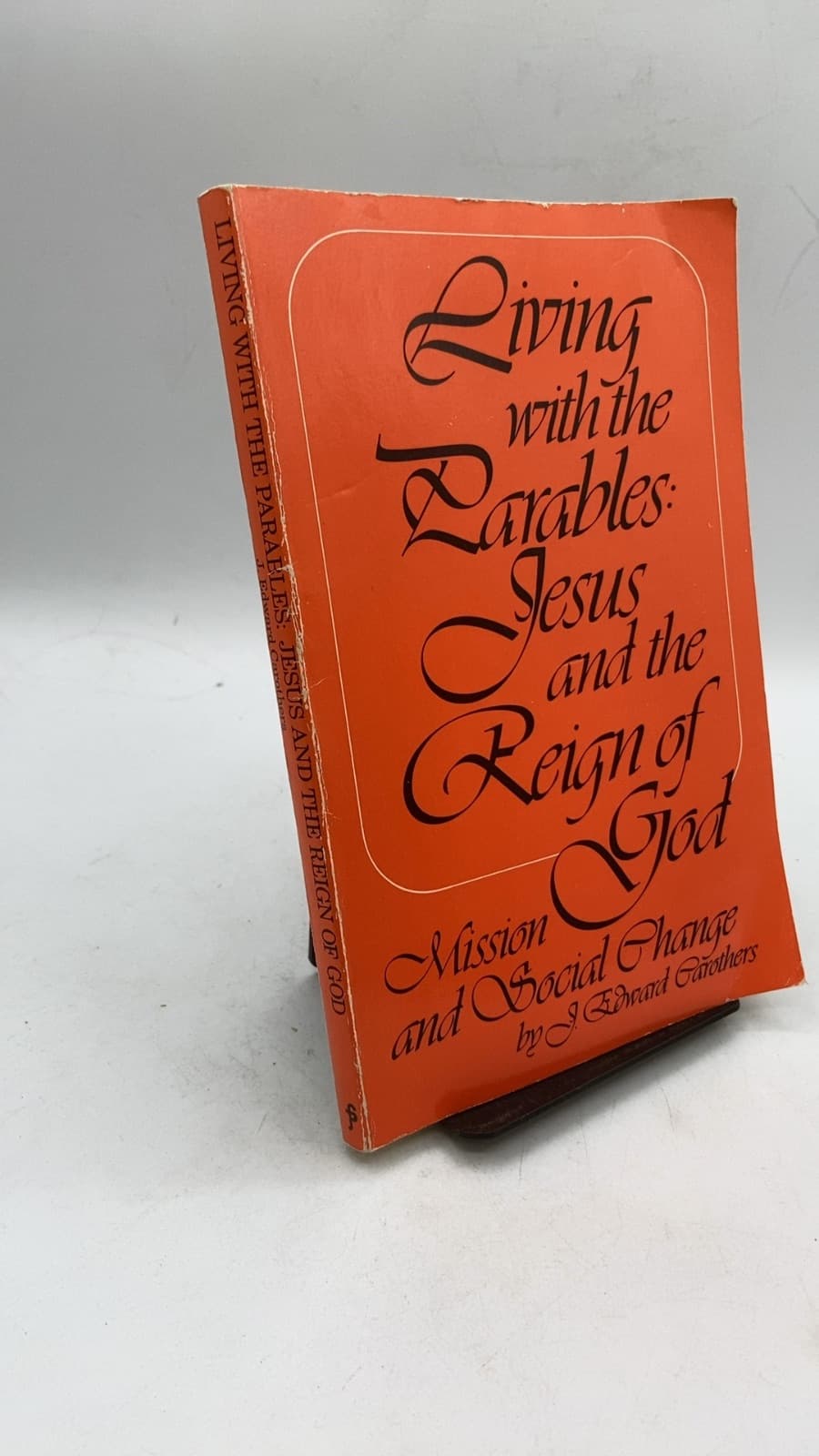 Living with the Parables: Jesus and the Reign of God by J. Edward Carothers - front cover