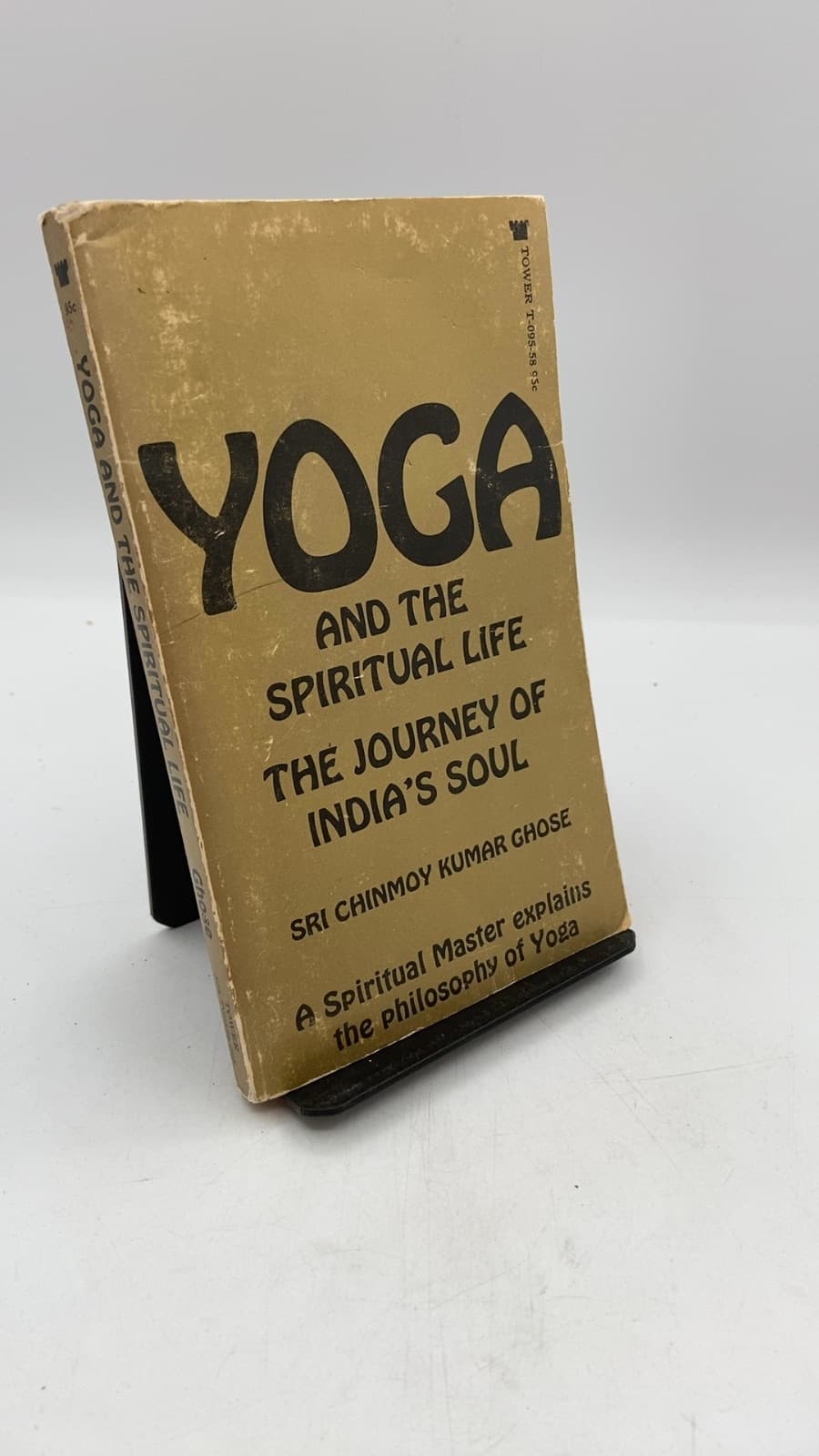 Yoga AND THE Spiritual Life: the Journey of India's Soul by Sri Chinmoy Kumar Ghose - front cover