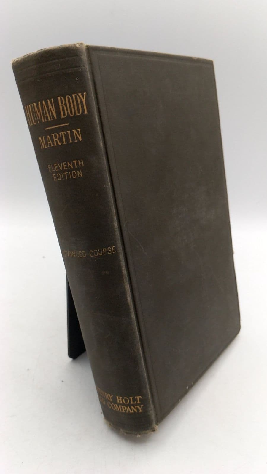 The Human Body: Its Structure and Activities and the Conditions of Its Healthy Working by H. Newell Martin, Ernest G. Martin - front cover