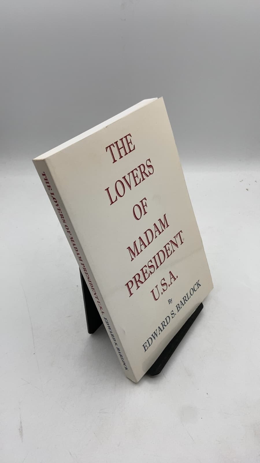THE Lovers OF Madam President U.s.a. by Edward S. Barlock - front cover