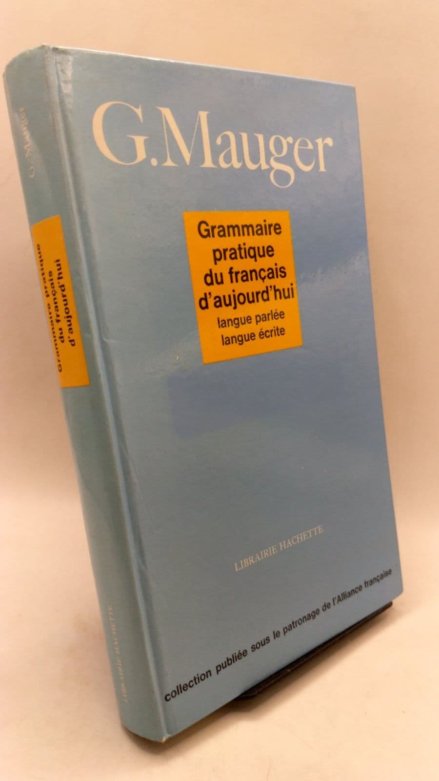 Grammaire pratique du français d'aujourd'hui by G. Mauger - front cover