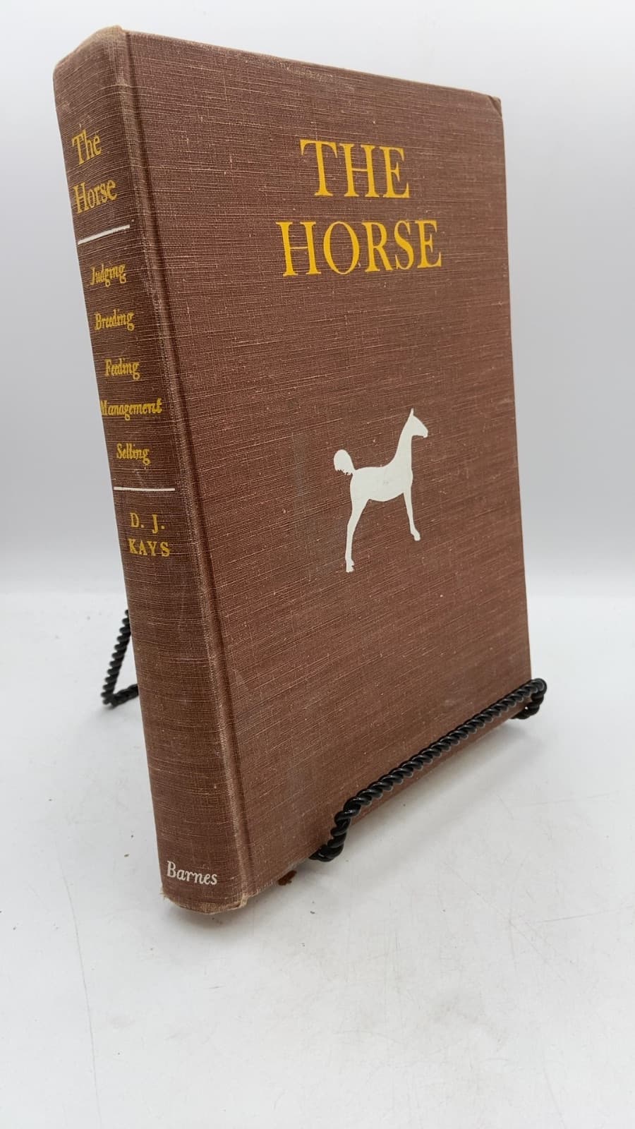 The Horse: Judging - Breeding - Feeding - Management - Selling by D. J. Kays - front cover