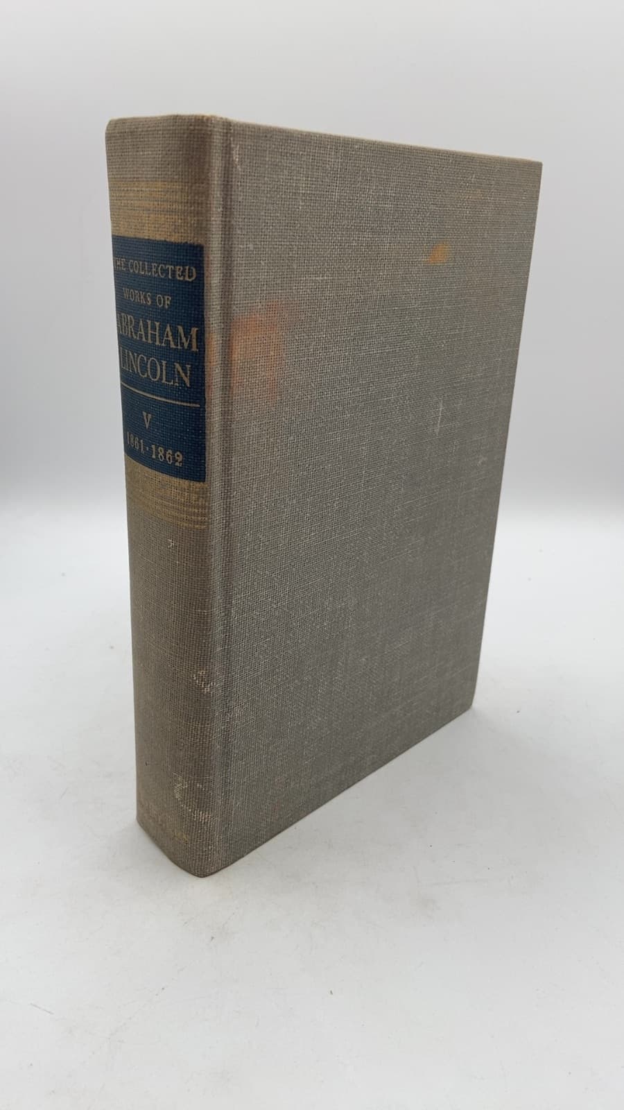 Volume 5. The Collected Works of Abraham Lincoln V by Roy P. Basler, Editor - front cover