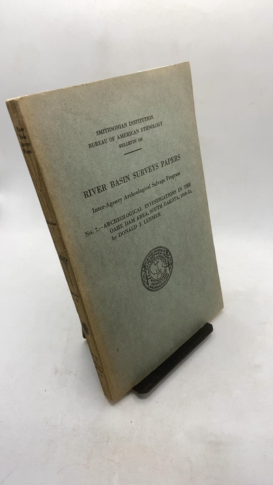 River Basin Surveys Papers: No. 7 - Archeological Investigations in the Oahe Dam Area, South Dakota, 1950-51 by Donald J. Lehmer - front cover