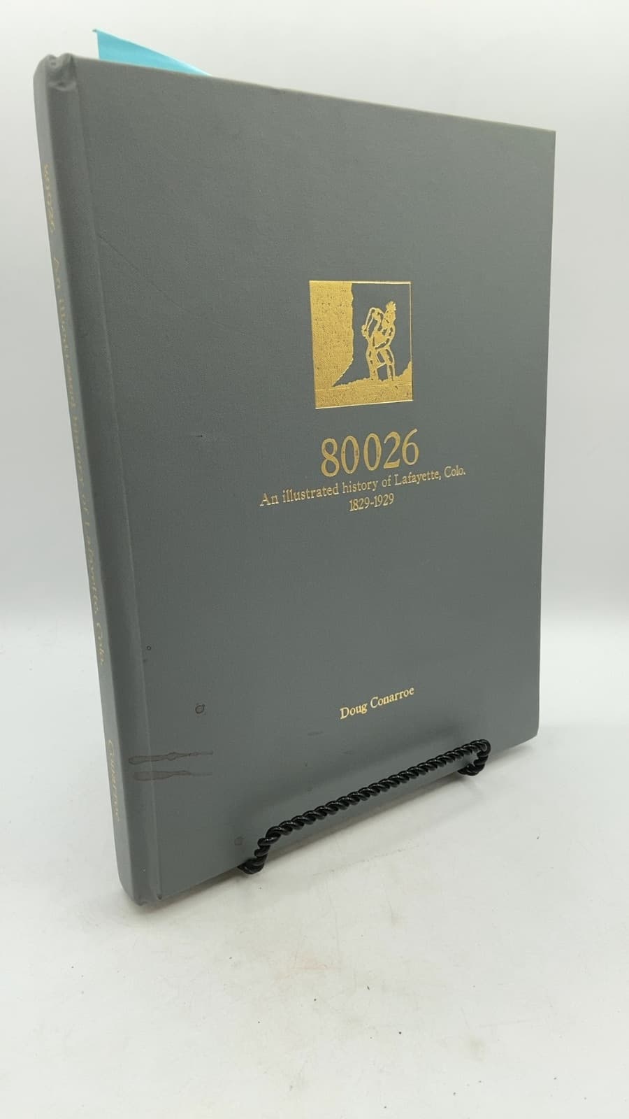 80026 An illustrated history of Lafayette, Colo. 1829-1929 by Doug Conarroe - front cover