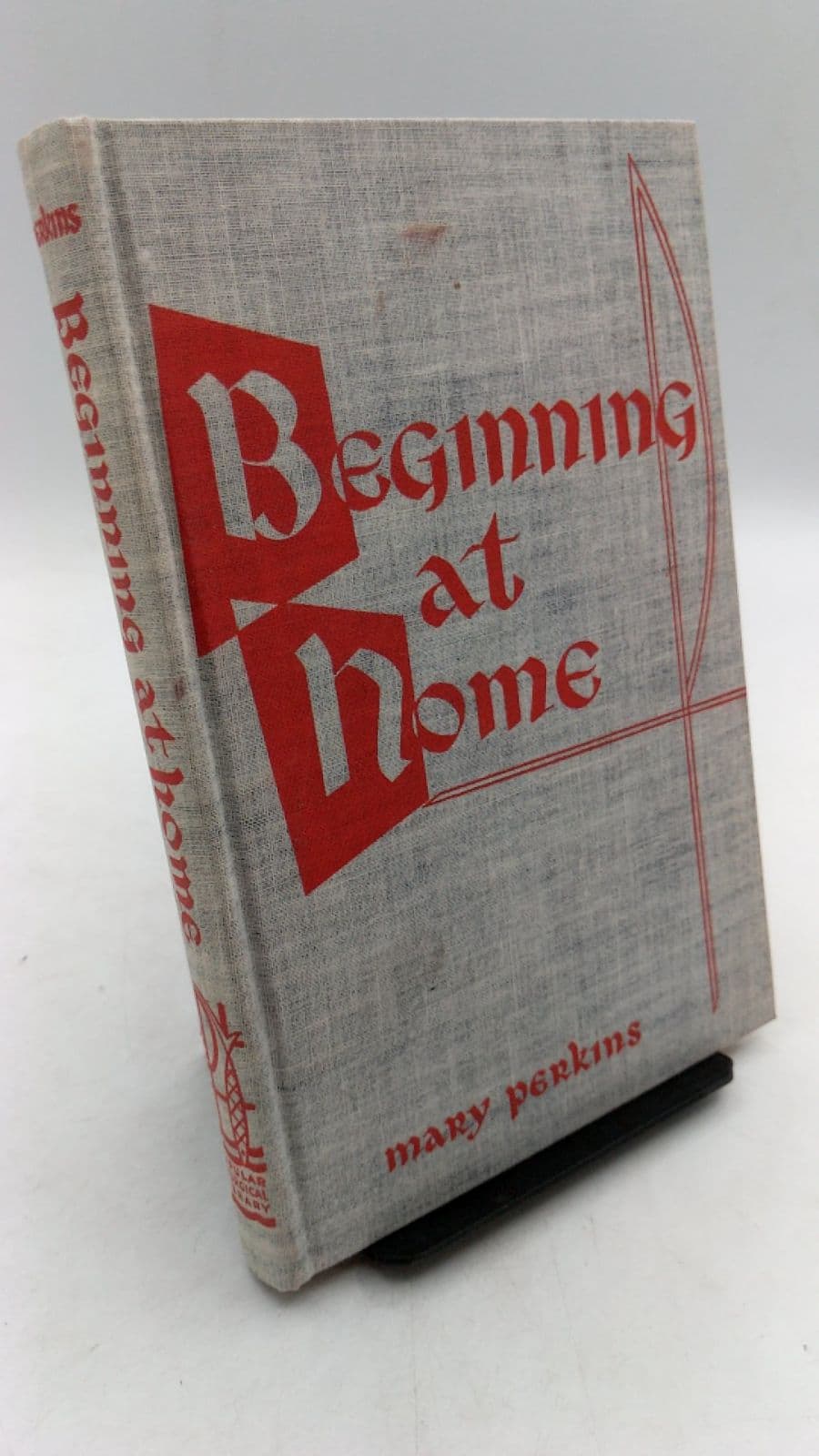 Beginning at Home: The Challenge of Christian Parenthood by Mary Perkins - front cover