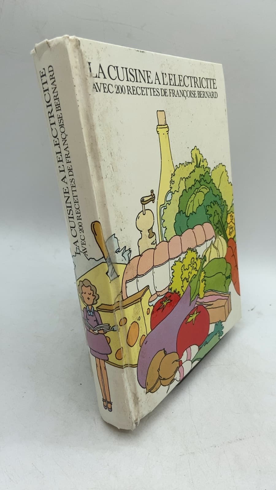 LA CUISINE A L'ELECTRICITE AVEC 200 RECETTES DE FRANÇOISE BERNARD by Françoise Bernard - front cover
