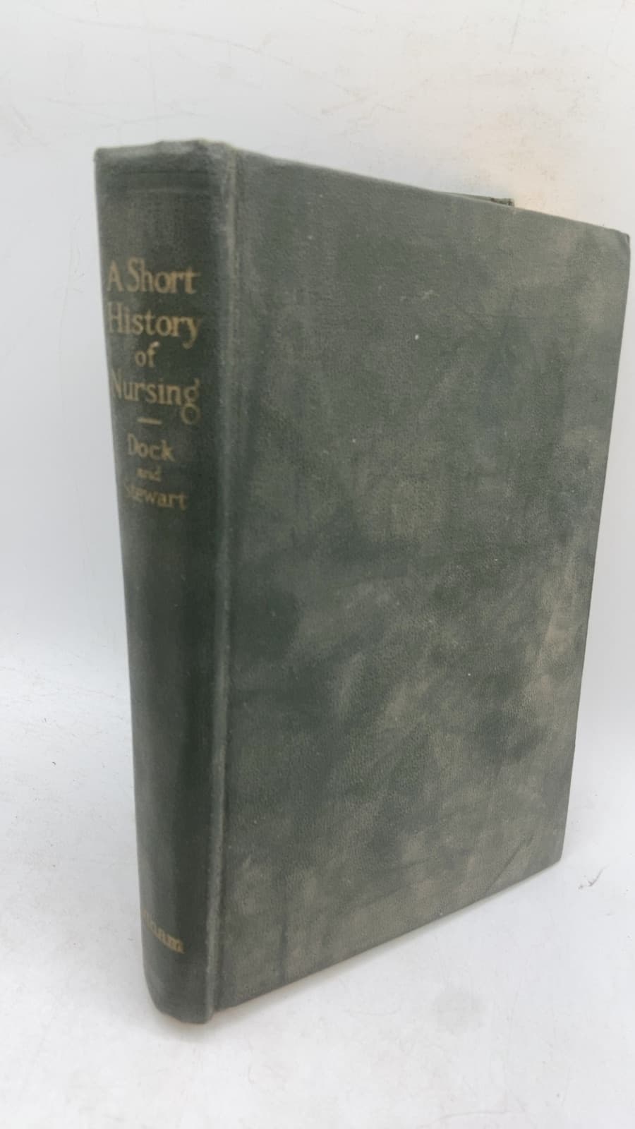 A Short History of Nursing by Lavinia L. Dock, Isabel M. Stewart - front cover