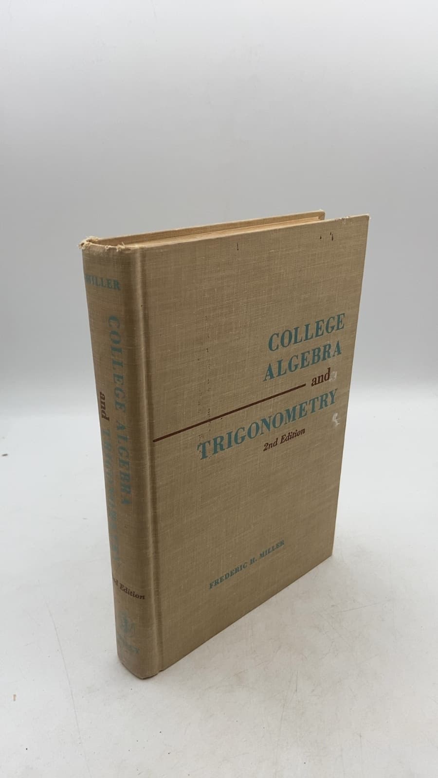 College Algebra and Trigonometry: A Basic Integrated Course by Frederic H. Miller - front cover