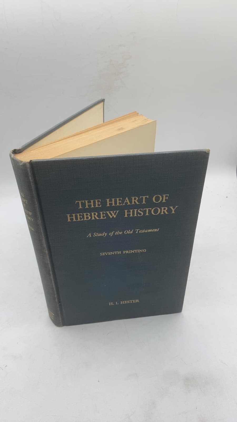 The Heart of Hebrew History: A Study of the Old Testament by H. I. Hester - front cover