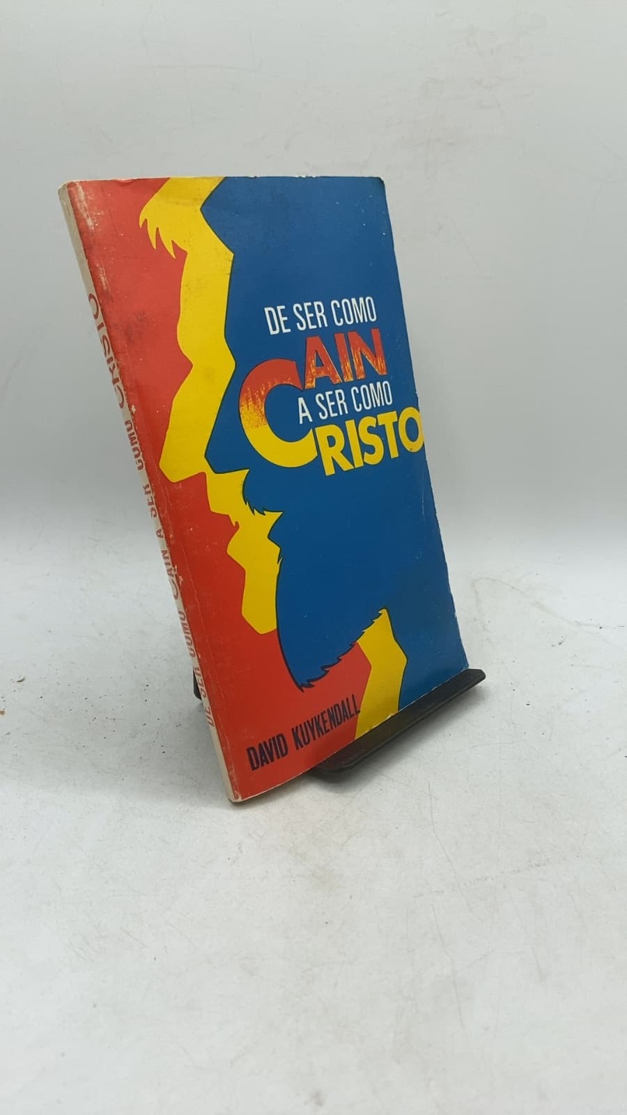 De Ser Como Caín a Ser Como Cristo by David Kuykendall - front cover