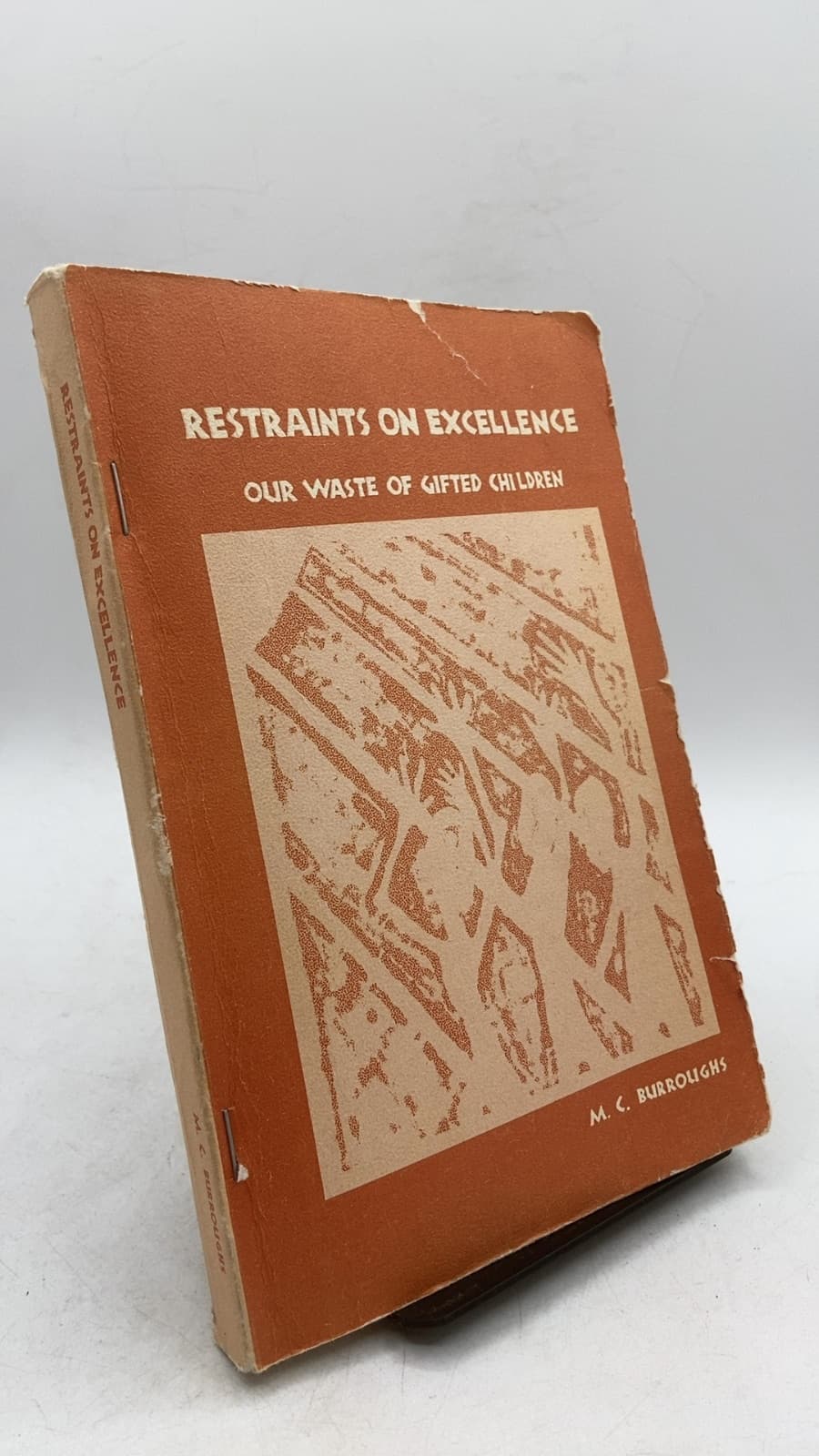 Restraints On Excellence: Our Waste of Gifted Children by M. C. Burroughs - front cover