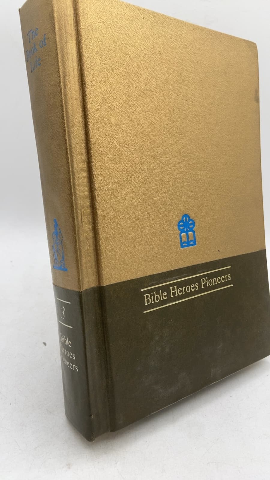 The Book of Life, Volume 3: Bible Heroes, Pioneers by Newton M. Hall and Irving F. Wood - front cover