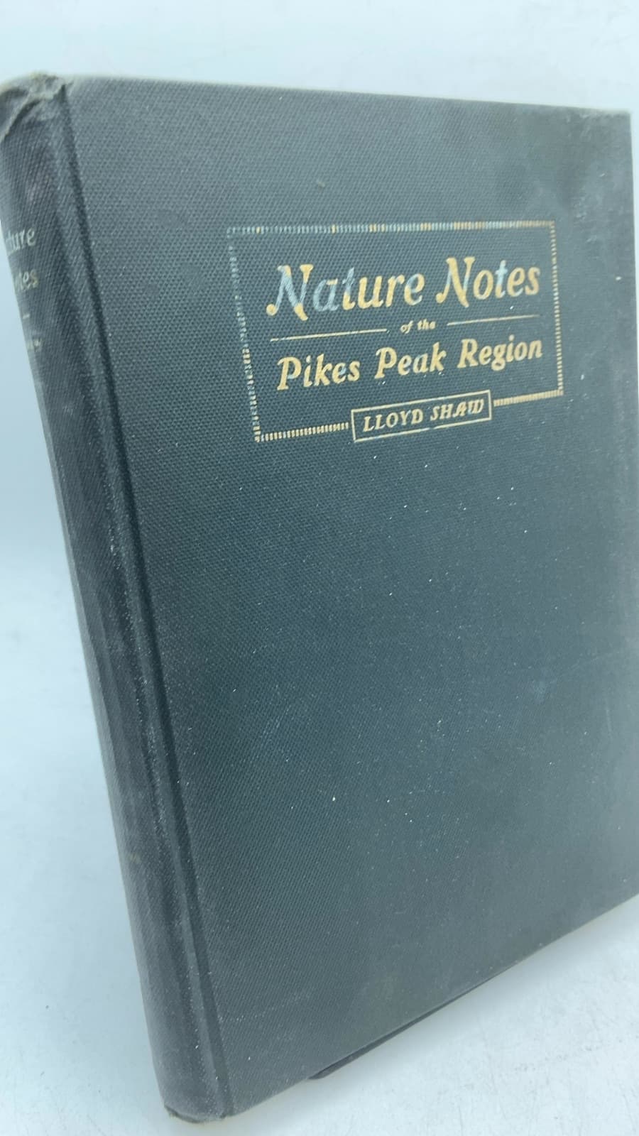 Nature Notes of the Pikes Peak Region by Lloyd Shaw - front cover
