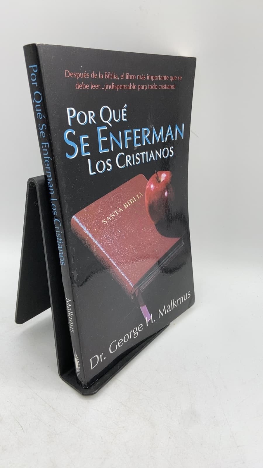 Por Qué Se Enferman Los Cristianos by Dr. George H. Malkmus - front cover