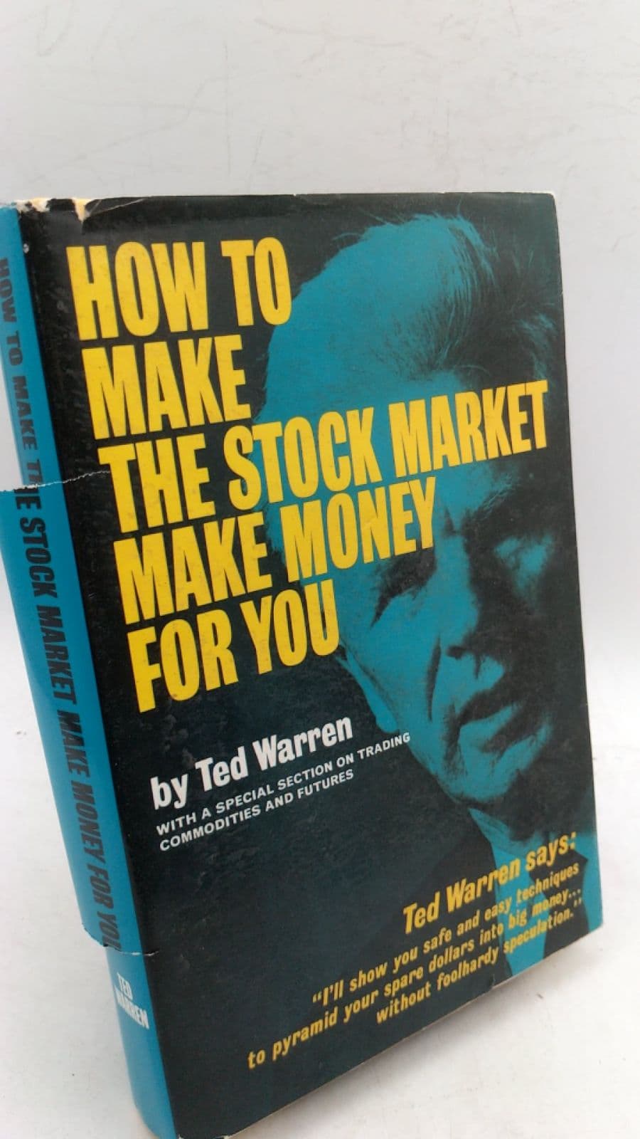 How to Make the Stock Market Make Money for You by Ted Warren - front cover