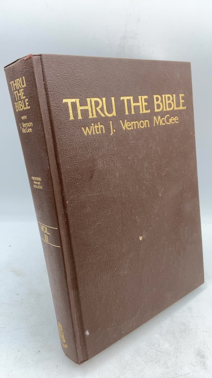 Thru the Bible with J. Vernon McGee, Volume III: Proverbs—Malachi by J. Vernon McGee - front cover