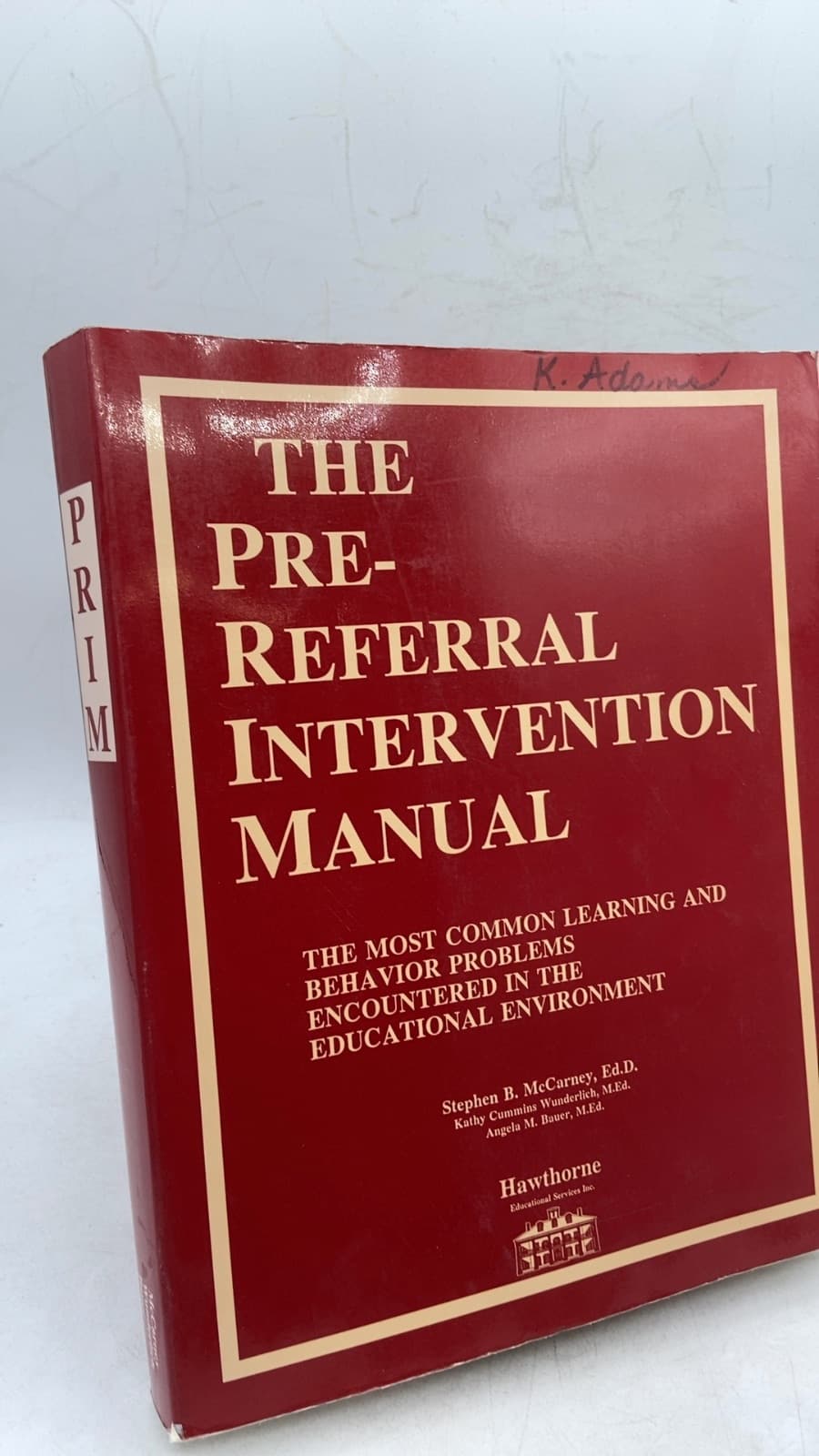 The Pre-Referral Intervention Manual by Stephen B. McCarney, Kathy Cummins Wunderlich, Angela Marie Bauer - front cover
