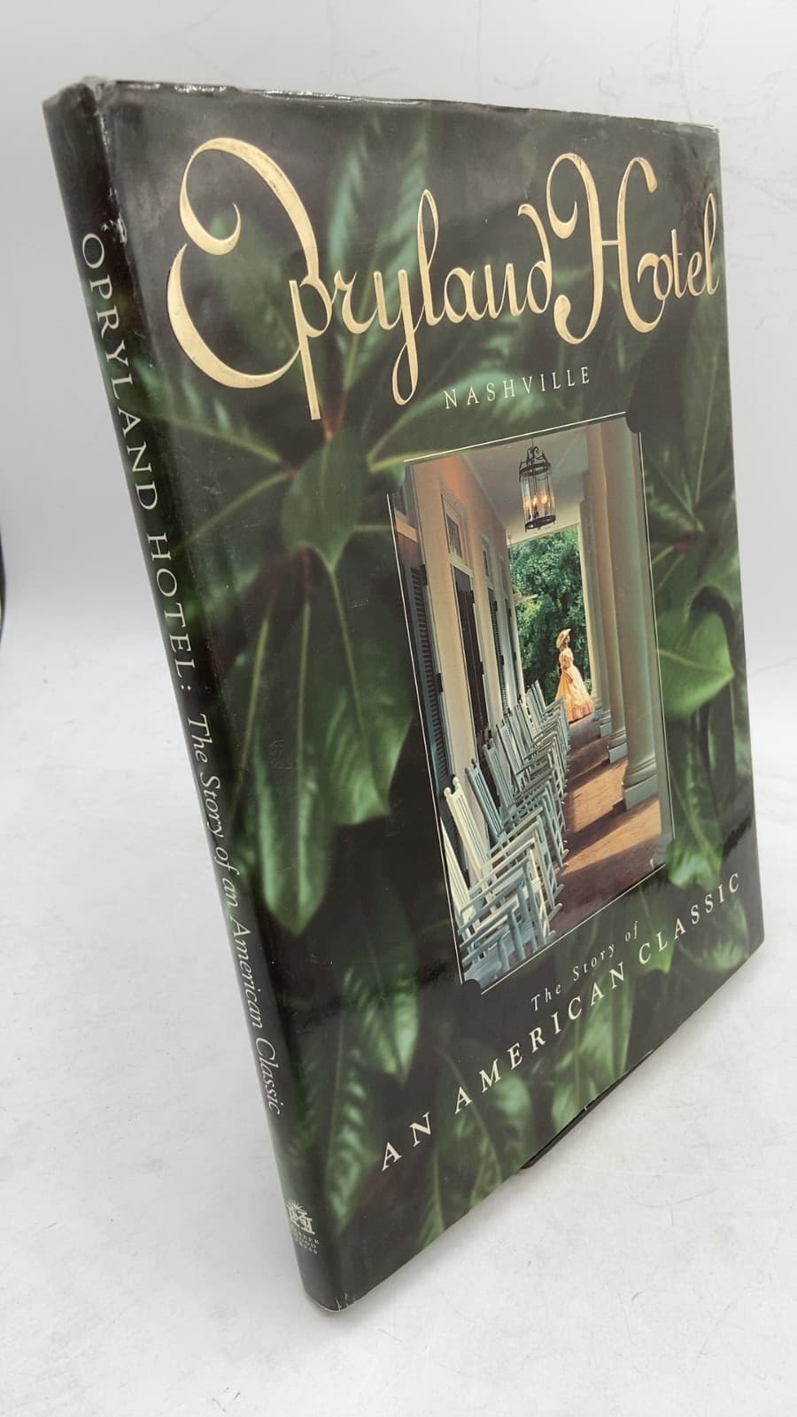 Opryland Hotel: Nashville - The Story of an American Classic by Robin Hood, Dean Dixon, James A. Crutchfield, Barry Parker, Carolyn Mitchell - front cover