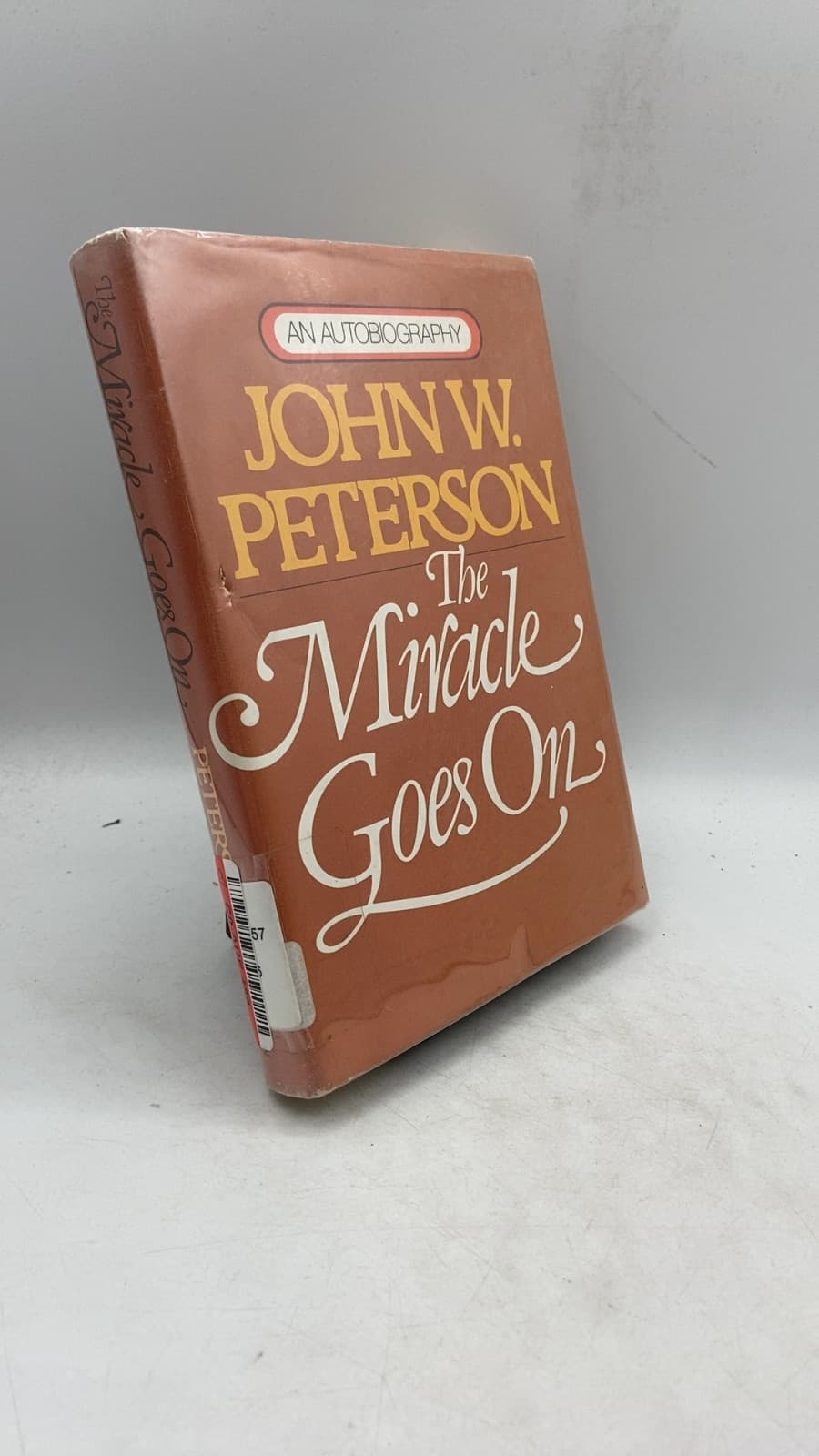 The Miracle Goes On by John W. Peterson with Richard Engquist - front cover