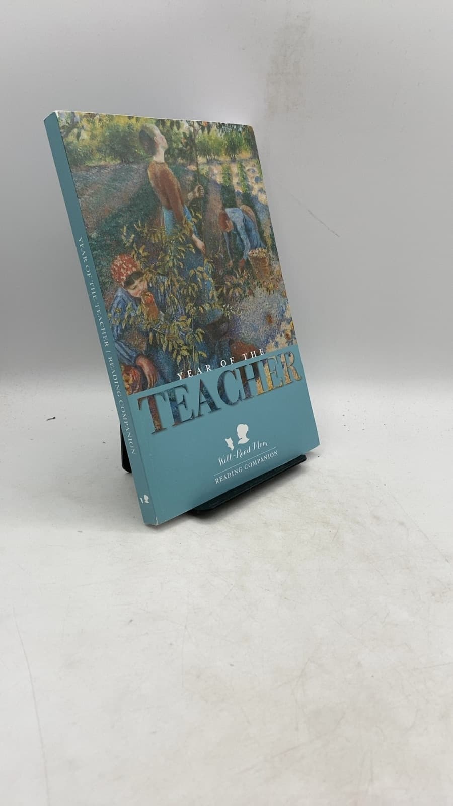 Year of the Teacher: Well-Read Mom Reading Companion by Marcie Stokman, Janel Lewandowski, Nicole Bugnacki, Mary Teck, Colleen Hutt, Carla Galdo, Charity Hill, Stephanie Stokman, Bethany Nelson, Jamie Carlson - front cover