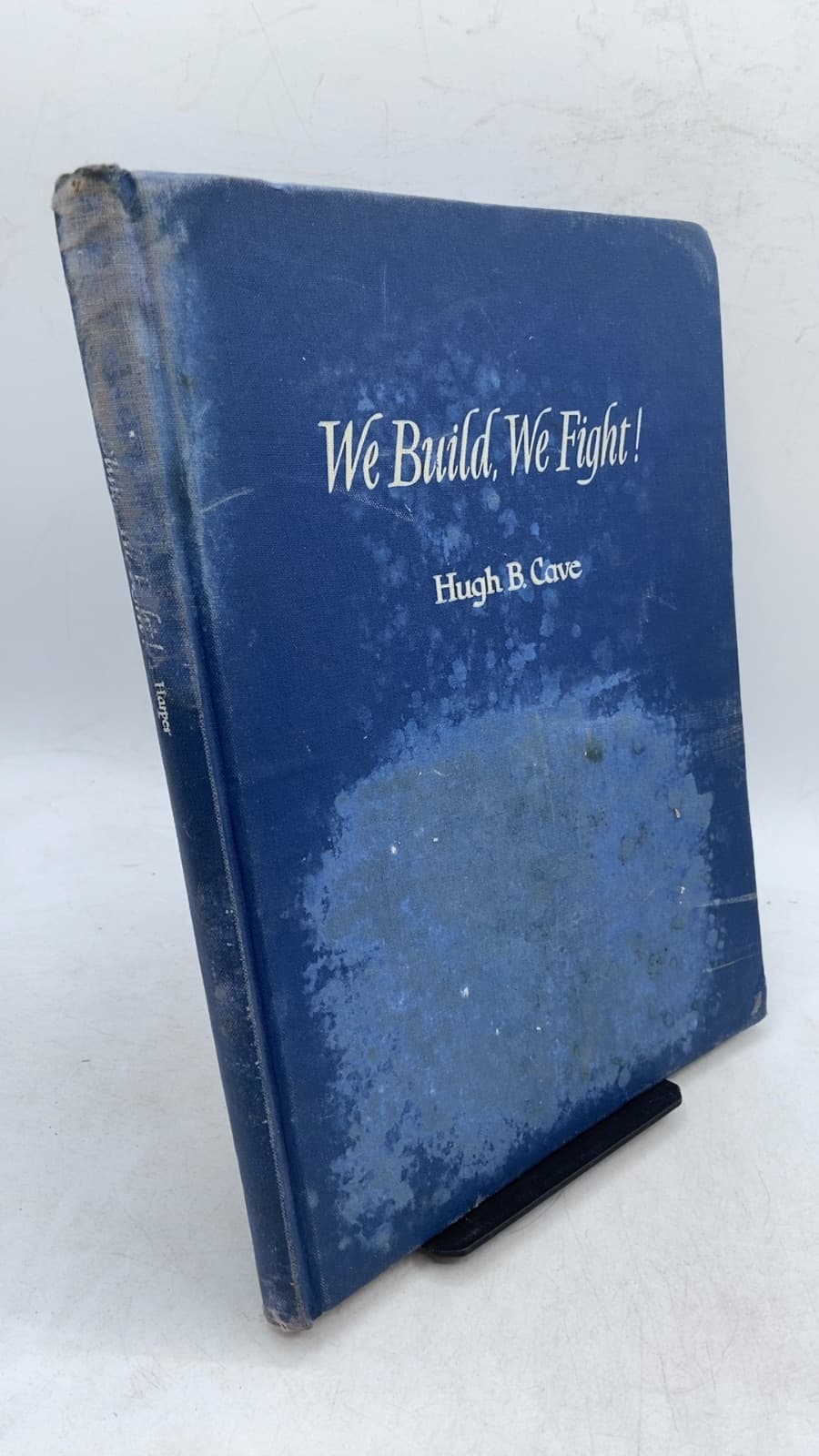 We Build, We Fight! The Story of the Seabees by Hugh B. Cave - front cover