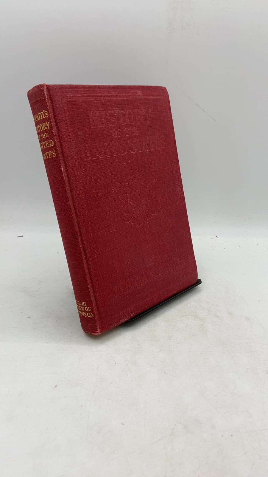 History of the United States: From Aboriginal Times to Taft's Administration, Volume Three by John Clark Ridpath, A.M., LL.D. - front cover