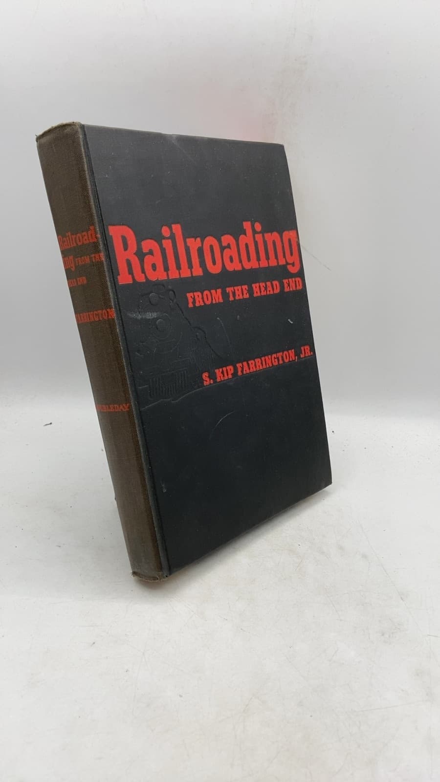 Railroading From the Head End by S. Kip Farrington, Jr. - front cover