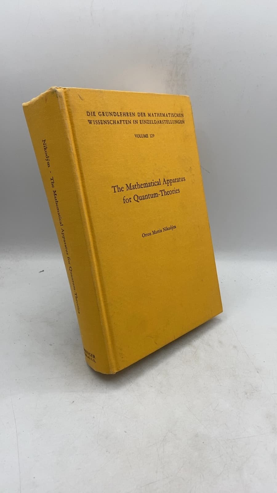 The Mathematical Apparatus for Quantum-Theories by Otton Martin Nikodým - front cover