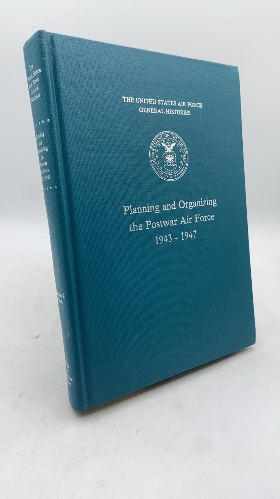Planning and Organizing the Postwar Air Force 1943-1947 by Herman S. Wolk - front cover