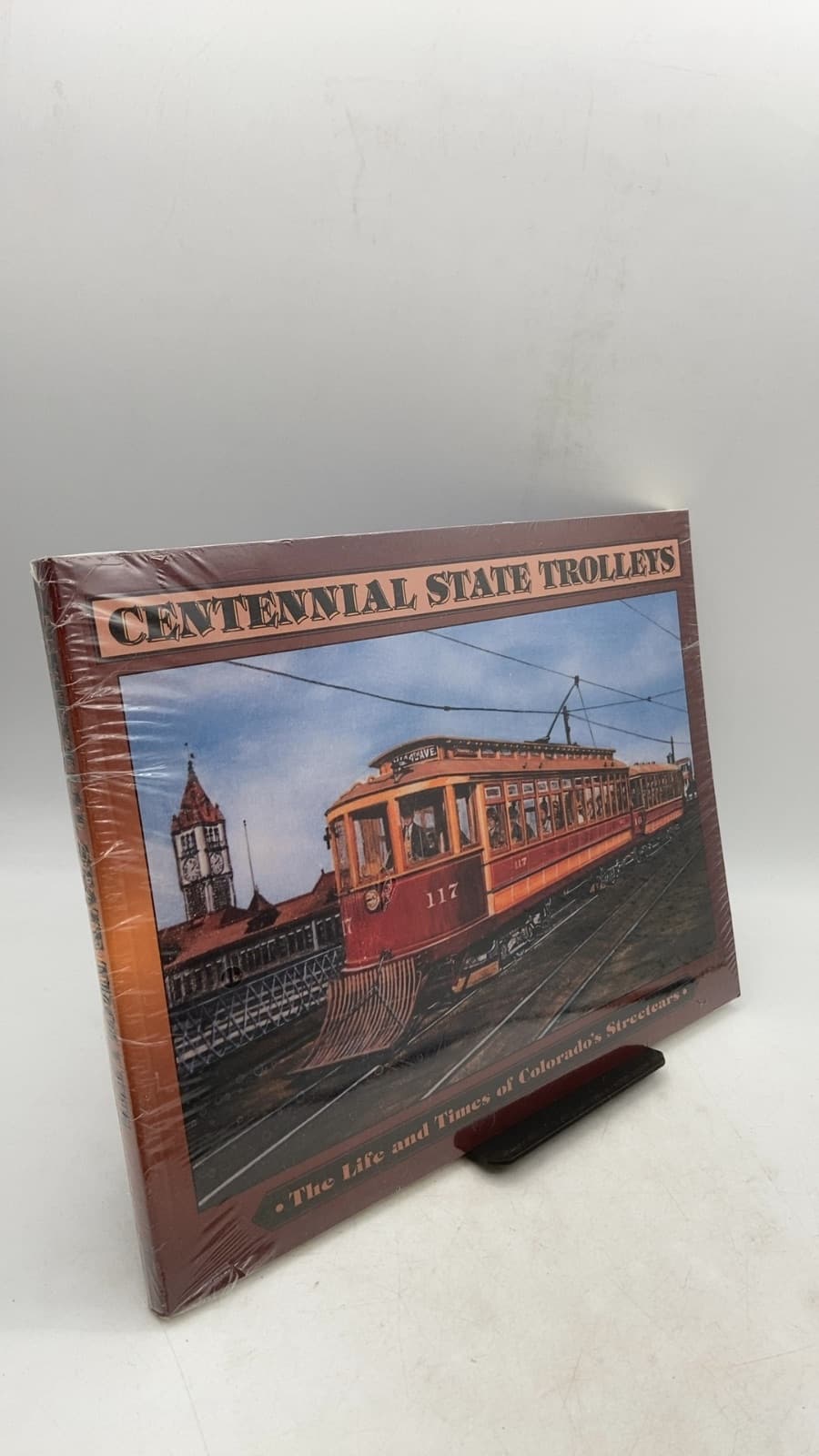 Centennial State Trolleys: The Life and Times of Colorado's Streetcars - front cover