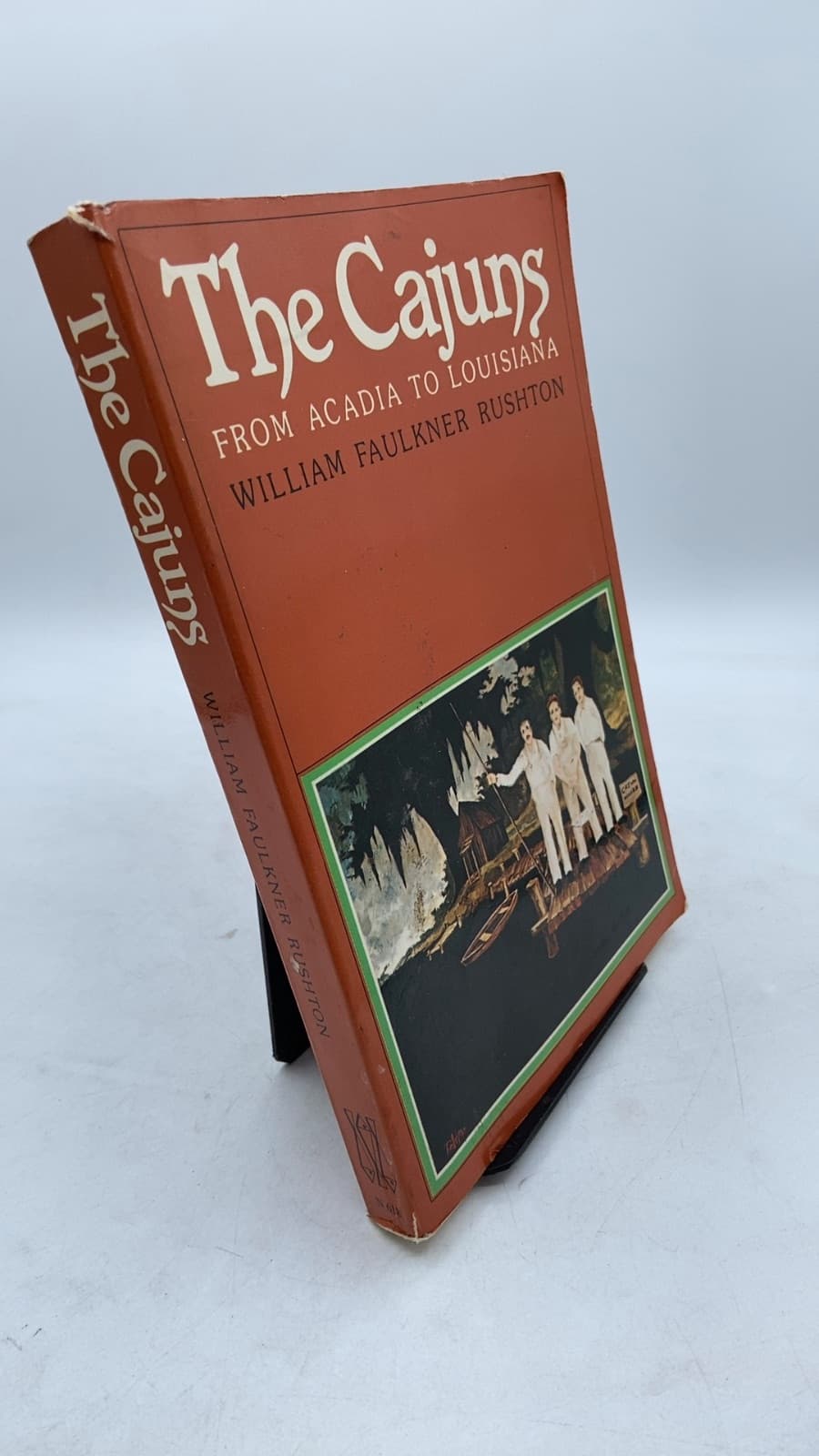 The Cajuns: From Acadia to Louisiana by William Faulkner Rushton - front cover