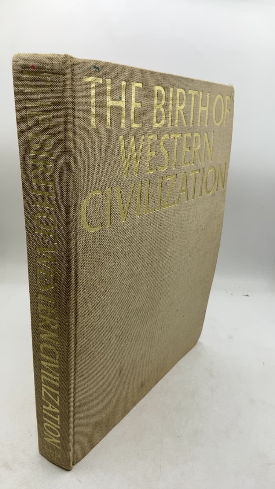 The Birth of Western Civilization: Greece and Rome by George Huxley, A.R. Burn, H.C. Baldry, W.K.C. Guthrie, John Boardman, F.R. Cowell, R.A.G. Carson, Michael Grant, Sir Mortimer Wheeler, Michael Gough - front cover