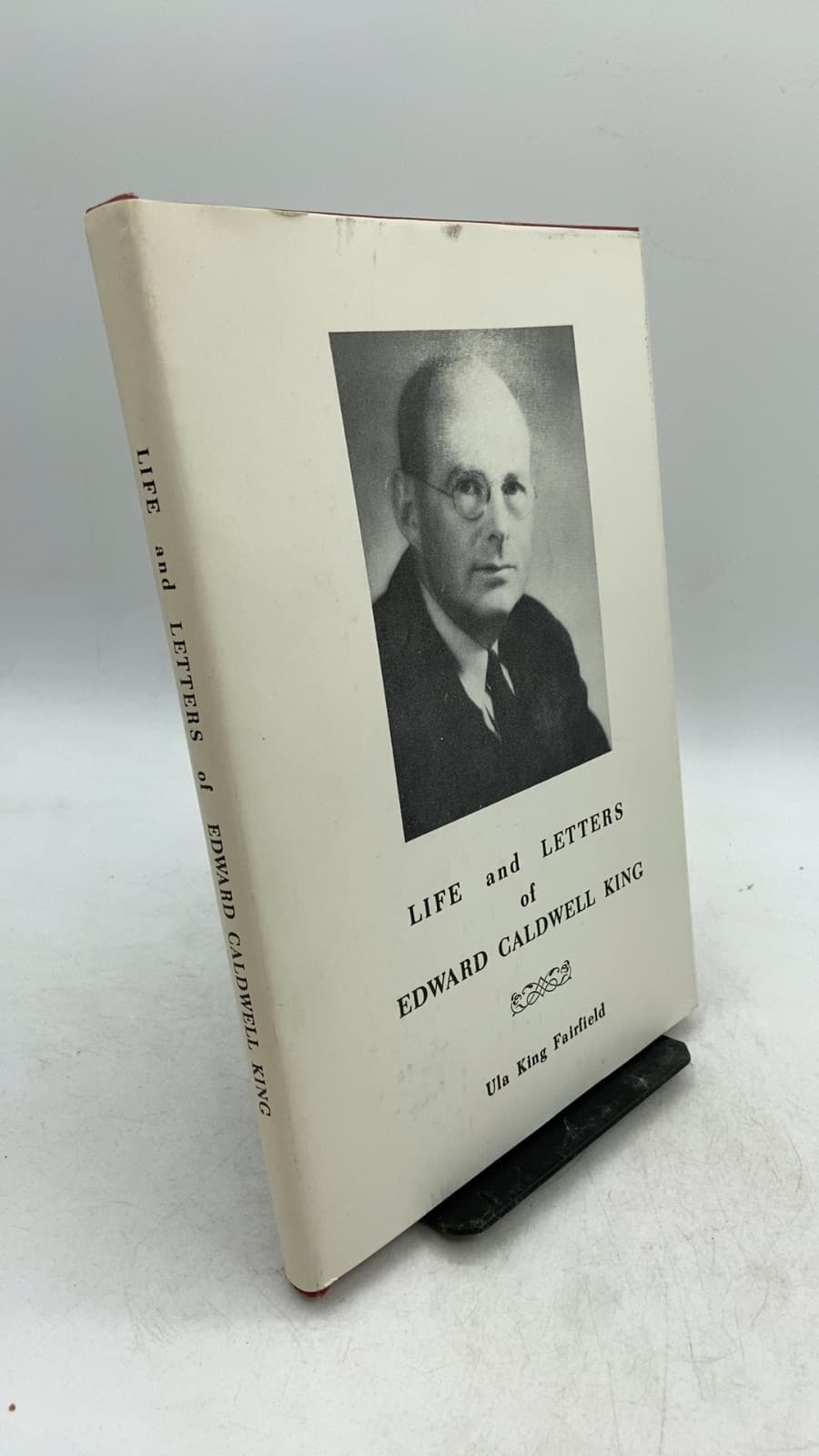 Life and Letters of Edward Caldwell King by ULA King Fairfield - front cover