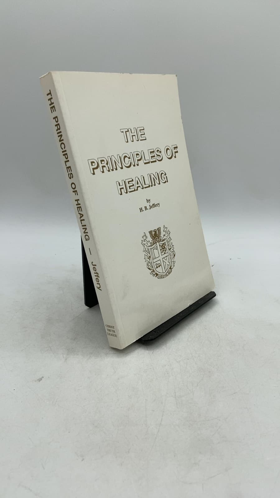 THE Principles OF Healing by H. B. Jeffery - front cover