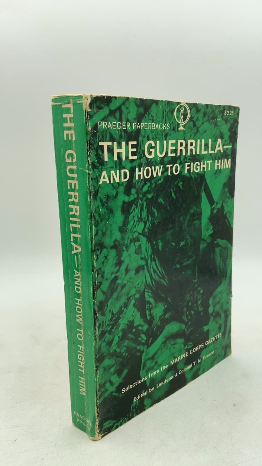 The Guerrilla—And How to Fight Him by Lieutenant Colonel T. N. Greene (Editor) - front cover