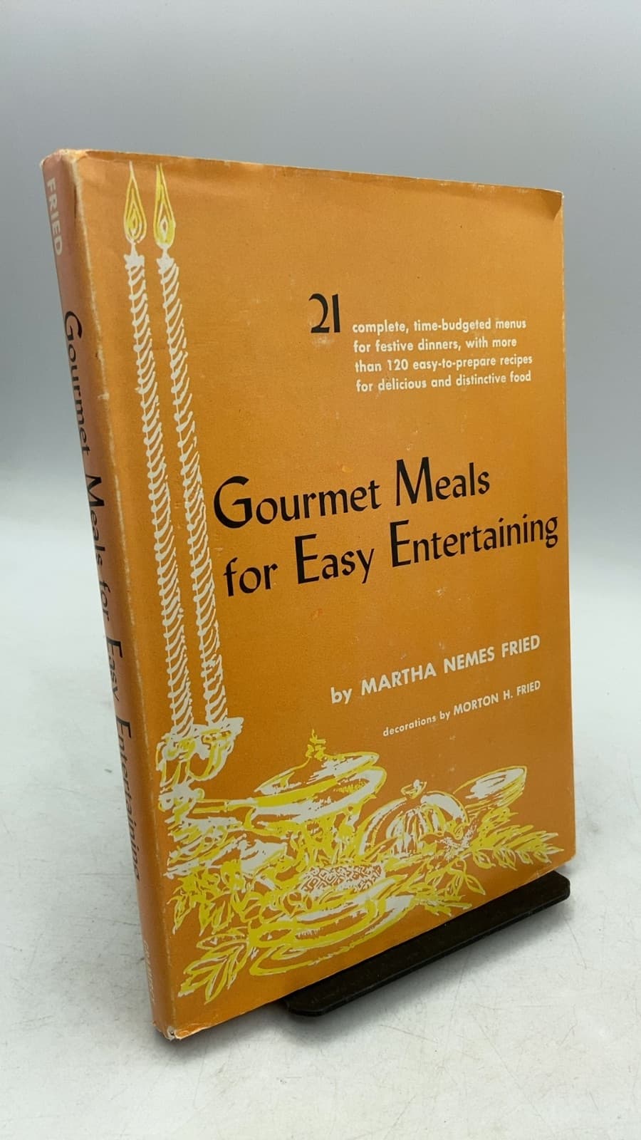 Gourmet Meals for Easy Entertaining: 21 Dinners for Eight by Martha Nemes Fried - front cover