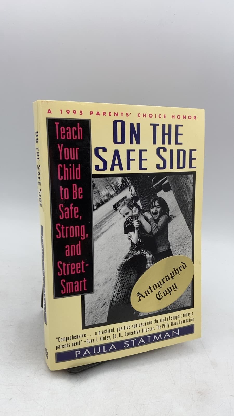 On the Safe Side: Teach Your Child to Be Safe, Strong, and Street-Smart Autographed copy by Paula Statman - front cover