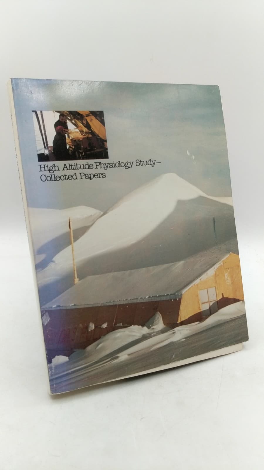 High Altitude Physiology Study - Collected Papers by Edited by Charles S. Houston, M.D. - front cover