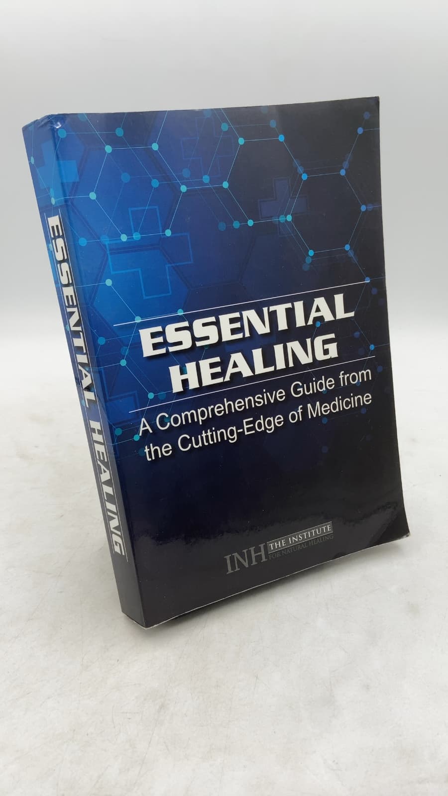 Essential Healing: A Comprehensive Guide from the Cutting-Edge of Medicine - front cover