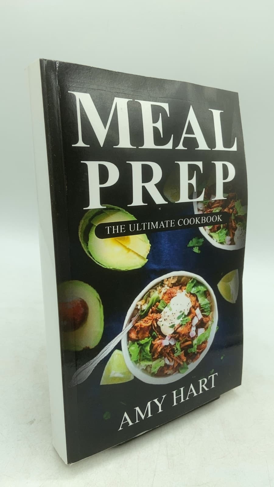 Meal Prep: The Ultimate Cookbook by Amy Hart - front cover