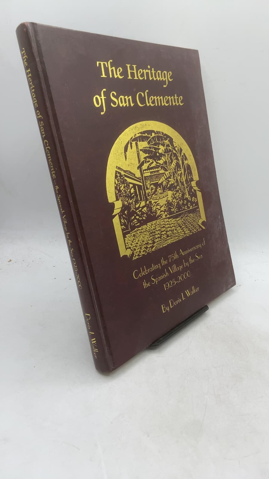 The Heritage of San Clemente: Celebrating the 75th Anniversary of the Spanish Village by the Sea 1925-2000 by Doris I. Walker - front cover
