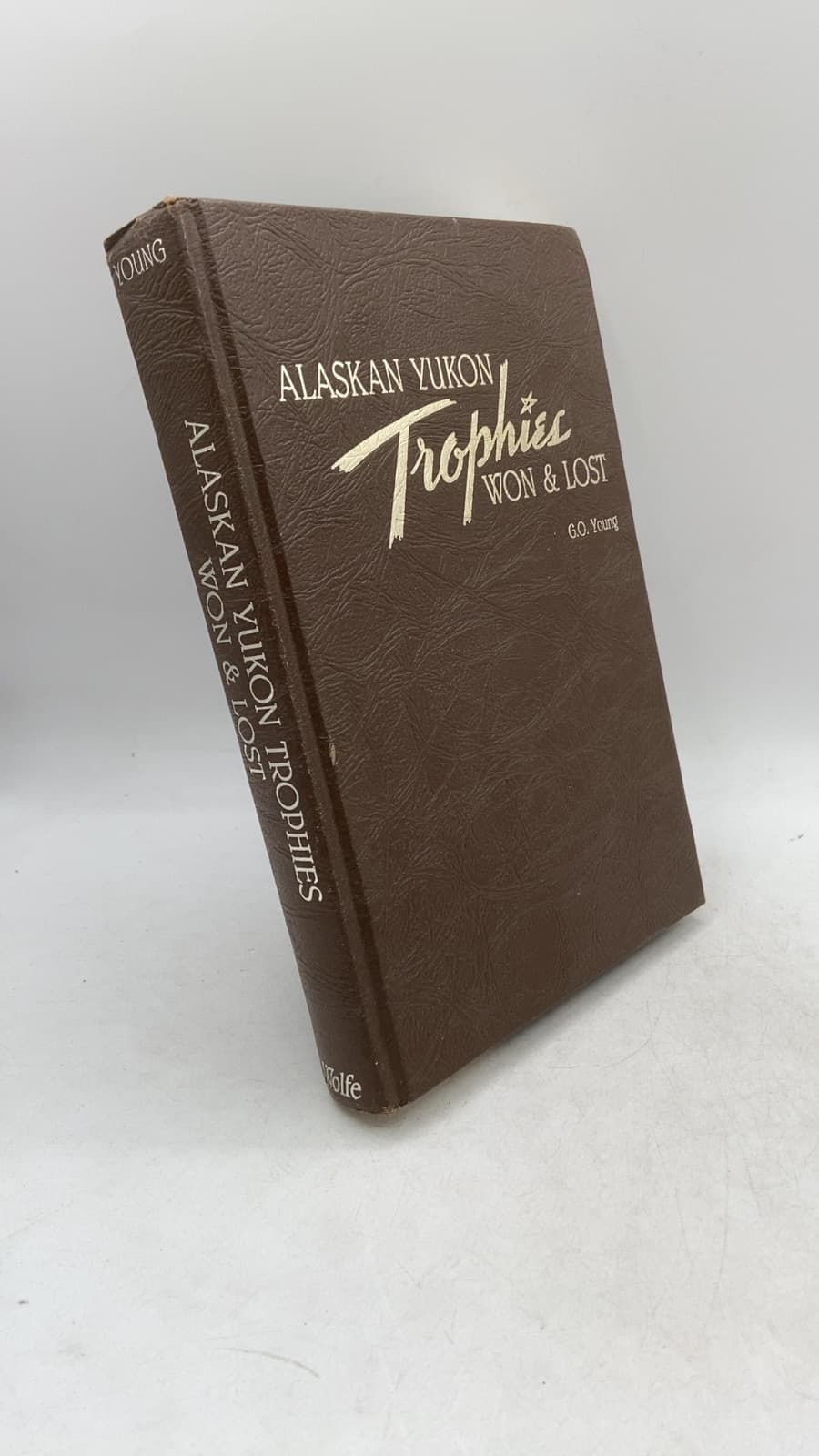 Alaskan Yukon Trophies Won & Lost by G.O. Young - front cover
