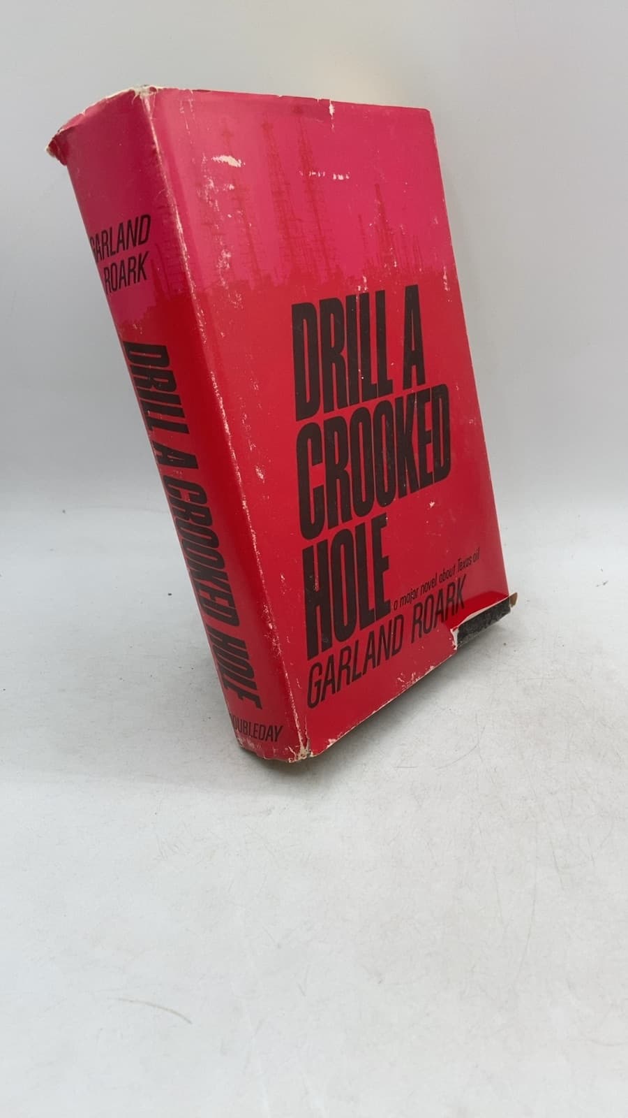 Drill A Crooked Hole by Garland Roark - front cover