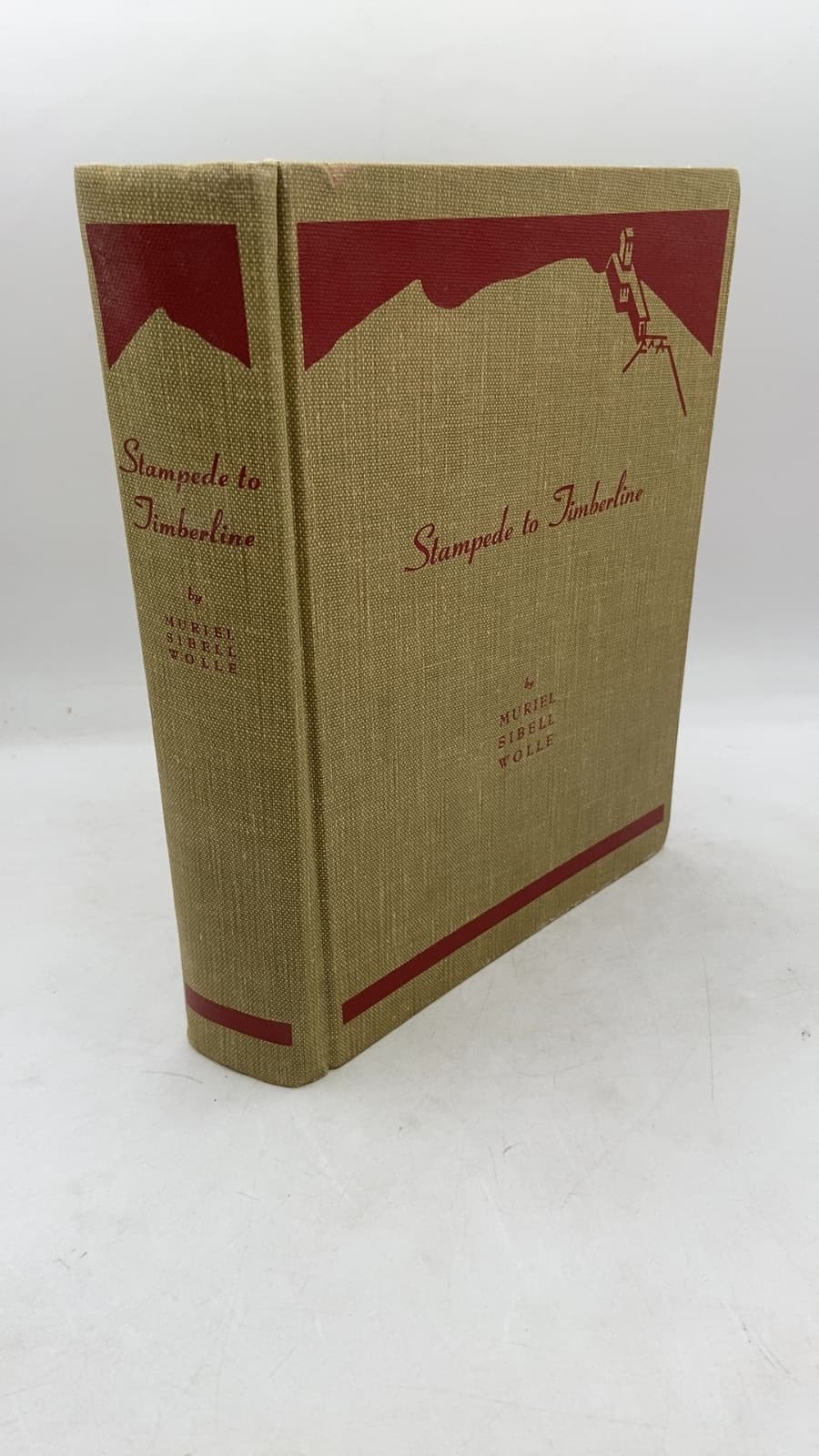 Stampede to Timberline: The Ghost Towns and Mining Camps of Colorado by Muriel Sibell Wolle - front cover