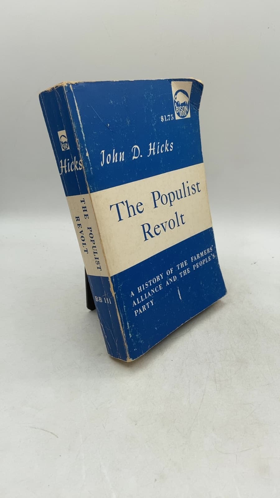The Populist Revolt: A History of the Farmers' Alliance and the People's Party by John D. Hicks - front cover