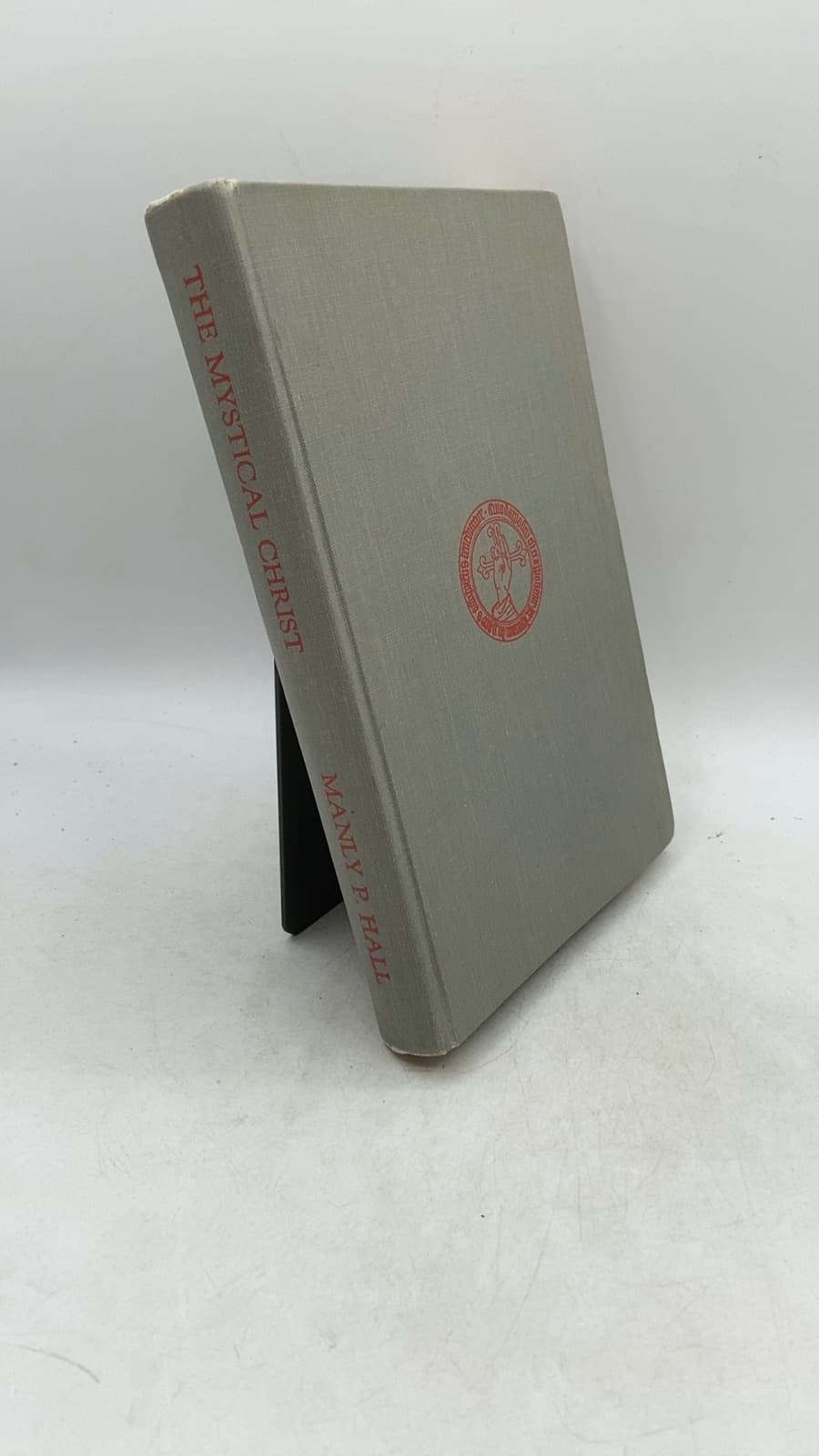 The Mystical Christ: Religion as a Personal Spiritual Experience by Manly Palmer Hall - front cover