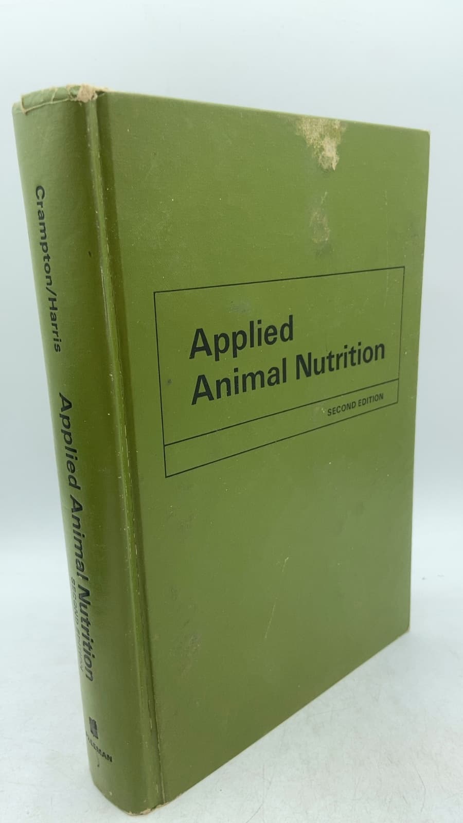 Applied Animal Nutrition: The Use of Feedstuffs in the Formulation of Livestock Rations by E. W. Crampton and L. E. Harris - front cover