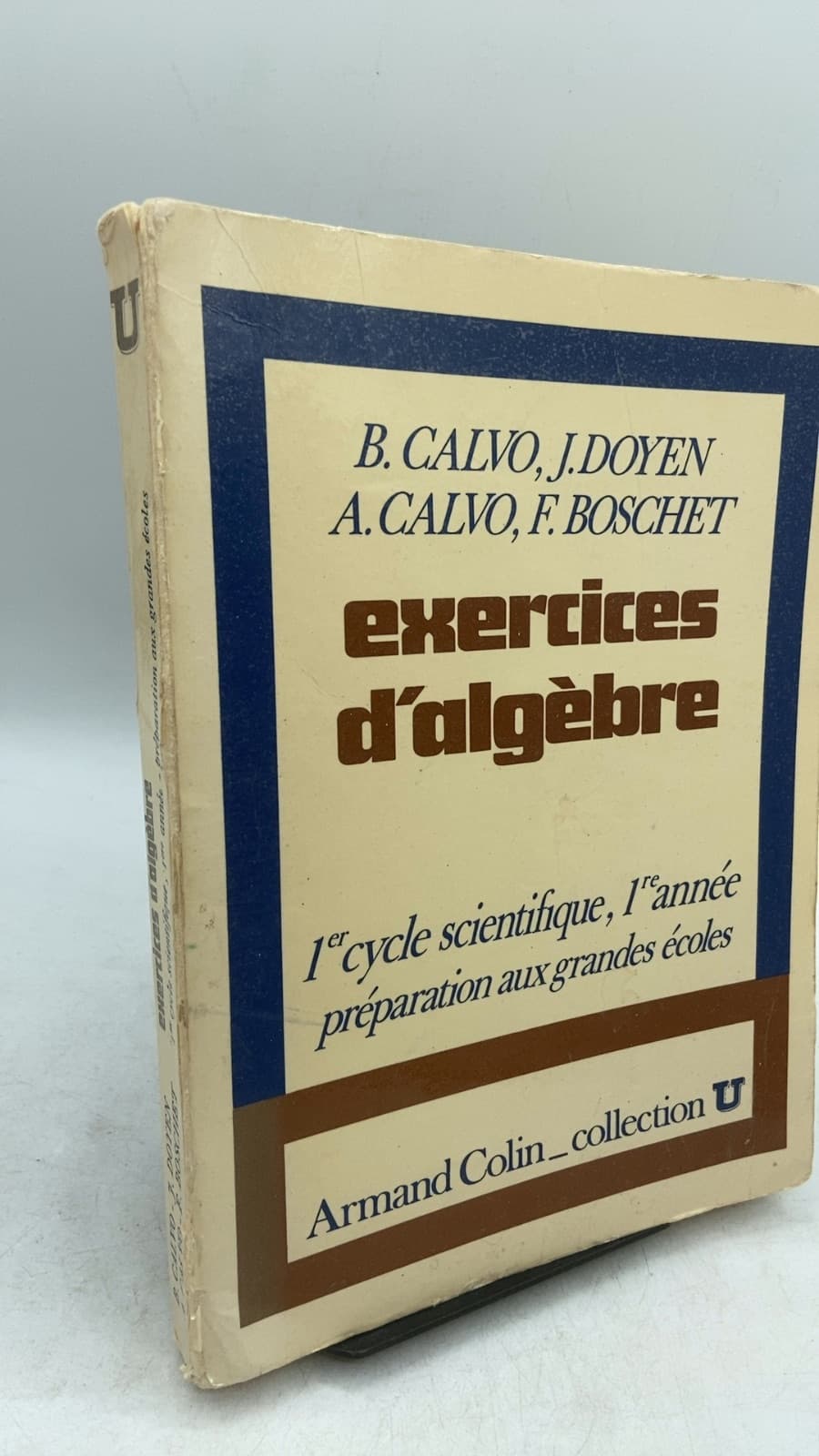 Exercices D'algèbre by Bernard Calvo, Jacques Doyen, Adina Calvo, Françoise Boschet - front cover