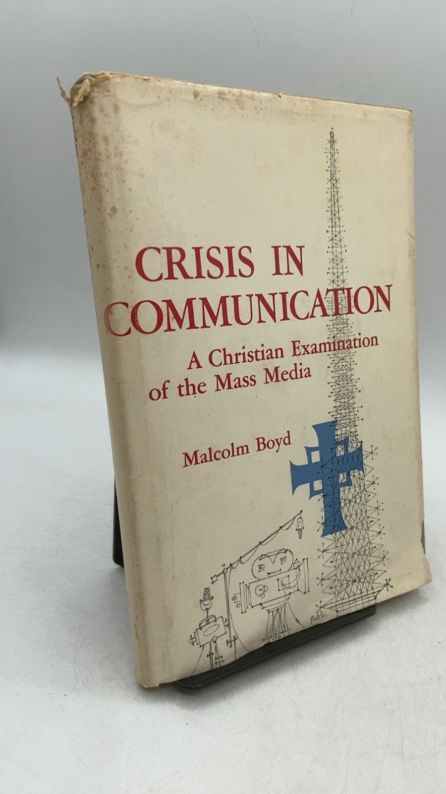 Crisis in Communication: A Christian Examination of the Mass Media by Malcolm Boyd - front cover